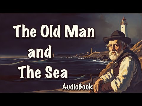 The Old Man And The Sea - Full AudioBook