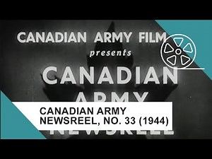 Canadian Army Newsreel, No. 33 (1944)