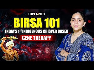 What is BIRSA 101? India’s 1st Indigenous CRISPR Based Gene Therapy | BIRSA 101- Explained #upsc