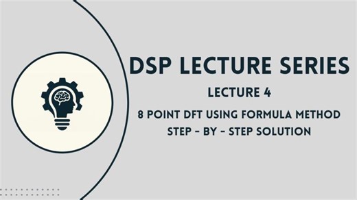 DSP: Lecture 4 | 8 - Point DFT Using Formula Method | Step-by-Step Solution | Solved Problem | Sharu Shree M