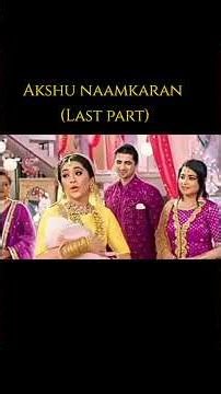 Akshu Naamkaran 💖 Final Part #akshu #yrkkh #akshara #akshuabhimanyu #shorts #youtube #viral #naira