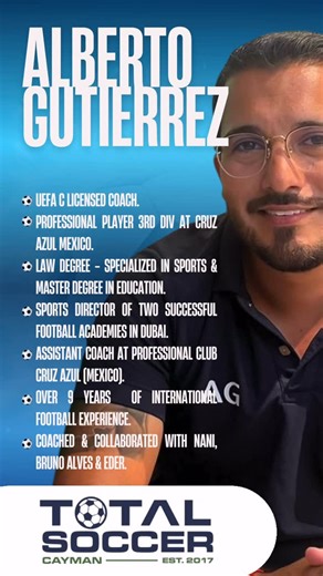 🌟 Coach Spotlight: Alberto Gutierrez 🇲🇽 Meet Coach Alberto, a UEFA C Licensed Coach with experience across Mexico, Dubai, and now the Cayman Islands! ⚽ Former professional player at Cruz Azul (3rd Division, Mexico) 🎓 Law degree specialized in Sports & Master’s in Education 🏆 Sports Director of two successful academies in Dubai 🤝 Coached & collaborated with Nani, Bruno Alves & Éder 🌍 Over 9 years of international football experience Now bringing his passion and top trainings to Total Socce