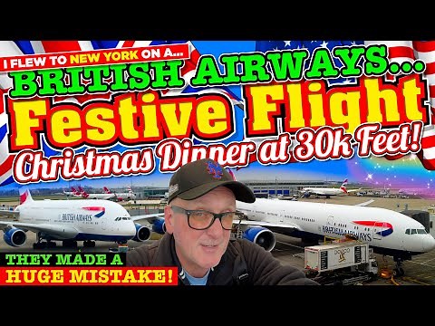 I went on a BRITISH AIRWAYS FESTIVE FLIGHT to NYC and had A TURKEY CHRISTMAS DINNER at 30,000 feet!