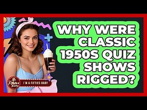 Why Were Classic 1950s Quiz Shows Rigged? - Im a 50s Baby