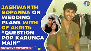 Splitsvilla 15 contestant Jashwanth Bopanna REACTS to Akriti Negi getting hate, Urfi Javed, fights