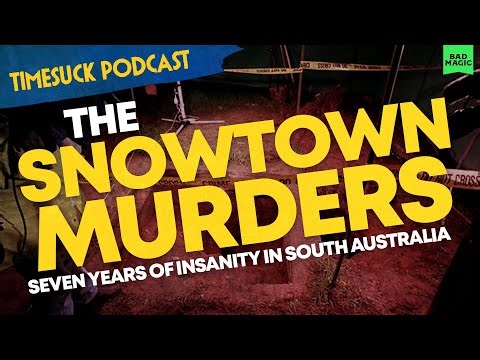 Timesuck Podcast | The Snowtown Murders: Seven Years of Insanity in South Australia