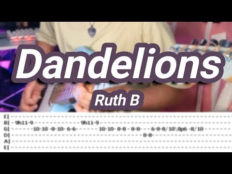 Dandelions |©Ruth B |【Guitar Cover】with TABS