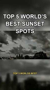 top 5 places to watch sunset in the world