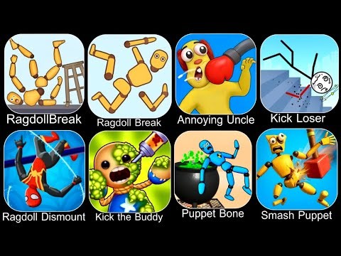 Ragdoll Falls,Ragdoll Break,Kick the Buddy,Annoying Uncle Punch,Kick Loser,Smash Puppet,RagdollSmash