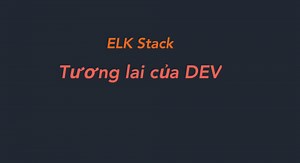 ELK Stack - Elasticsearch, Logstash và Kibana
