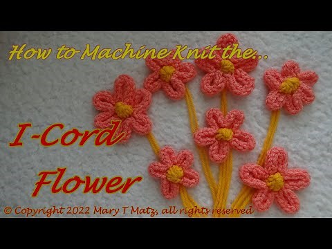 How to Machine Knit the I-Cord Flower