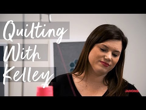 Quilting With Kelley: An Introduction