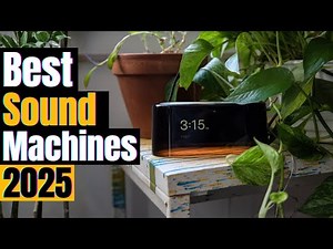 Best Sound Machines 2025 | Sleep, Focus & Relaxation Devices Reviewed