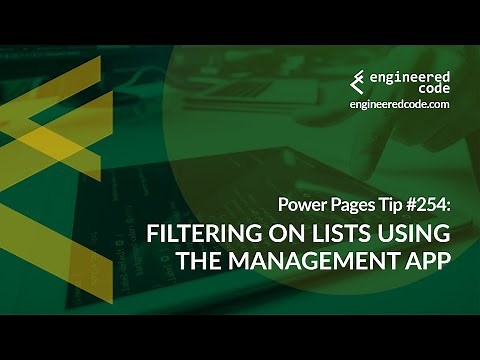 Power Pages Tip #254 - Filtering on Lists using the Management App - Engineered Code
