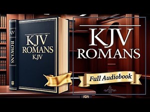 Romans Complete KJV Audio Bible Full Length
