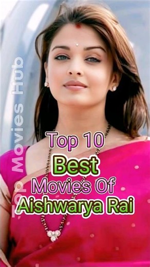 Aishwarya Rai 🥰❤️‍🩹 Top 10 Movies Bollywood Actress