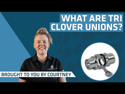 What Are Tri Clover Unions? | The Metal Company