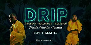 DRIP: Afrobeats, Bollywood, & Reggaeton Party  in Seattle | DJ PRASHANT at Nectar Lounge, Seattle on 1st September, 2024