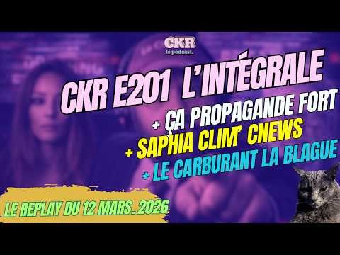 CKR E201 - Médias & Iran, Bardella atomisé, Carburant - [12/03/2026]