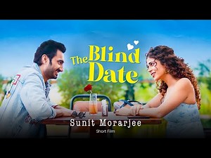 The Blind Date - First Date Disaster | Sunit Morarjee, Nyorika | New Short Movie 2026