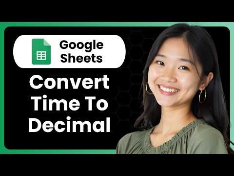 How To Convert Time To Decimal In Google Sheets