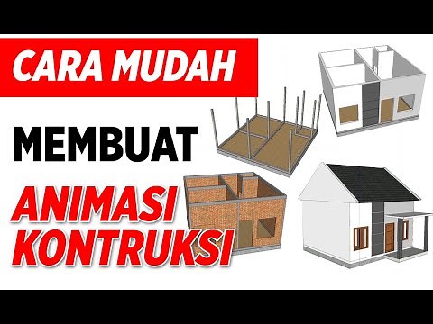 Cara Mudah Membuat Animasi Kontruksi Bangunan di Sketchup