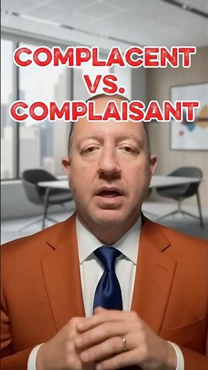 "Complacent vs. Complaisant": How to sound articulate.