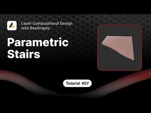 BeeGraphy Tutorial: Parametric Stair Design