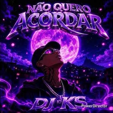🎵 DJ KS – Não Quero Acordar (Funk Mandelão 2026)