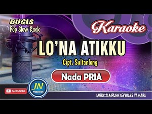 Lo'na Atikku_Karaoke Bugis Pop🔰Nada Pria🔰Karya Sultanlong
