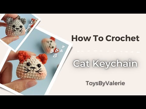 How To Crochet Cat Keychain Amigurumi Tutorial | ToysByValerie
