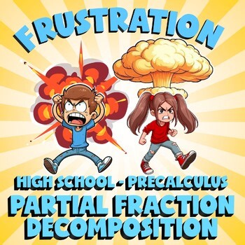Partial Fraction Decomposition FRUSTRATION Math Game - No Prep PreCalculus