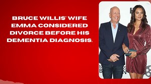 Bruce Willis' Wife Emma Considered Divorce Before His Dementia Diagnosis.