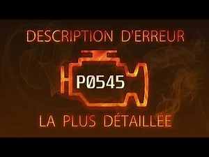 P0545 Description d'erreur la plus détaillée