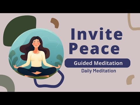 Invite Peace | Guided Meditation for Calm and Clarity | Daily Meditation