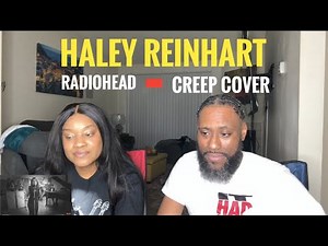 WHO REQUESTED THIS? HALEY REINHART- RADIOHEAD- CREEP COVER (THIS WAS FIRE)