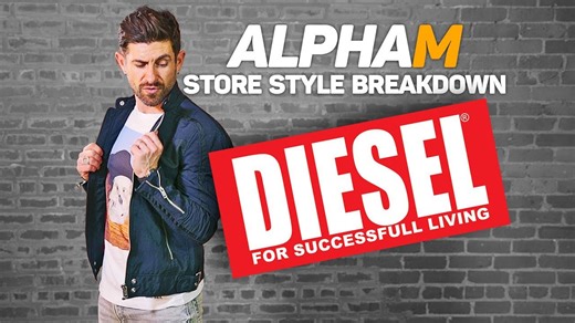Alpha M. Store Style Breakdown | DIESEL (CRAZY EXPENSIVE)