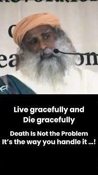 Sadhguru: Why You Shouldn't Fear Death | The Art of Living & Dying Gracefully #sadhguru #life #death