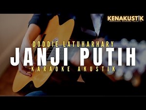 janji putih - doddy latuharhary (akustik karaoke) | beta janji beta jaga
