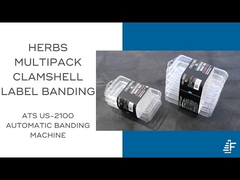 Efficient Clamshell Herb Multipack Labeling with ATS US-2100 | Sustainable Banding Machine by Felins