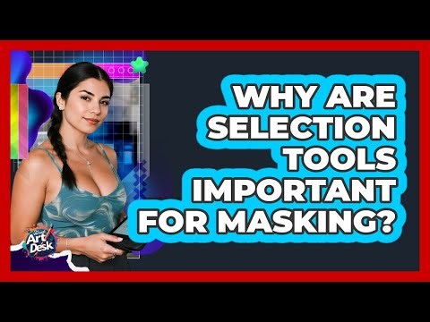 Why are selection tools important for masking?