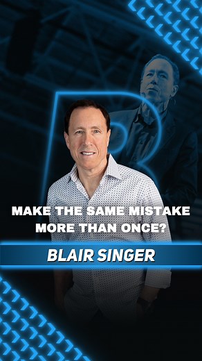 23 reactions · 6 comments | Make the same mistake more than once? For more follow @blair.singer...#business #sales #saleshelp #salestips #lifecoach #salescoach #money #entrepreneur #tedtalk #tips #tricks | Blair Singer | Facebook