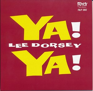Lee Dorsey - Ya! Ya!