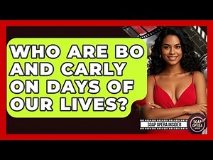 Who Are Bo And Carly On Days Of Our Lives? - Soap Opera Insider