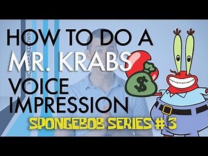 “How To Do A Mr. Krabs Voice Impression” - Voice Breakdown Ep. 24 - SpongeBob Series 3
