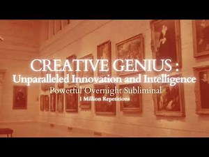 [Extremely Powerful] Creative Genius - Overnight Subliminal - 1 Million Repetitions - 8 Hours