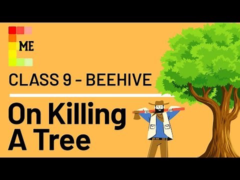 On Killing A Tree | Class 9 Beehive Poem 8 NCERT CBSE Explanation Literary Devices | ONLY IN ENGLISH