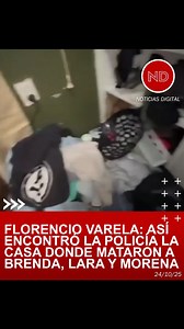 5.4K views · 695 reactions |  Florencio Varela: Así encontró la Policía la casa donde asesinaron a Brenda, Lara y Morena. | Noticias Digital | Facebook
