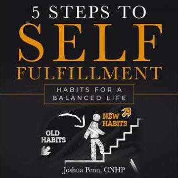 5 Steps to Self-fulfillment: Habits for a balanced life - Cnhp Joshua Penn