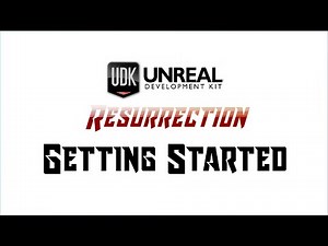 UDK RESURRECTION | UE3 Fundamentals | Getting Started